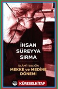 İslami Tebliğin Mekke ve Medine Dönemi