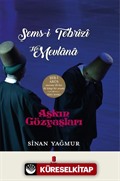 Aşkın Gözyaşları - Şems-i Tebrizi Hz. Mevlana (2 Kitap Bir Arada)