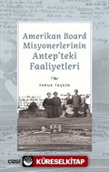 Amerikan Board Misyonerlerinin Antep'teki Faaliyetleri