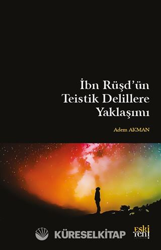 İbn Rüşd'ün Teistik Delillere Yaklaşımı