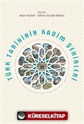 Türk Tarihinin Kadim Şehirleri