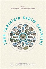 Türk Tarihinin Kadim Şehirleri