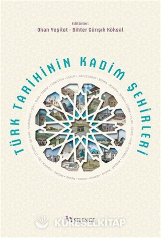 Türk Tarihinin Kadim Şehirleri