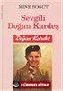 Sevgili Doğan Kardeş