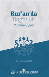 Kur'an'da Doğruluk Müminin Şiarı