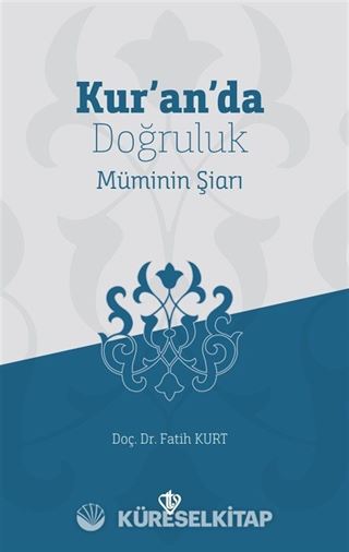 Kur'an'da Doğruluk Müminin Şiarı