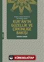 Rivayet ve Dirayet Tefsirleri ile İşarî Tefsirler Işığında Kur'an'ın Güzellik ve Çirkinliğe Bakışı