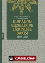 Rivayet ve Dirayet Tefsirleri ile İşarî Tefsirler Işığında Kur'an'ın Güzellik ve Çirkinliğe Bakışı