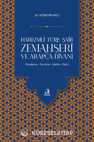 Harezmli Türk Şair Zemahşerî ve Arapça Divanı