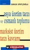 Asya Üretim Tarzı ve Osmanlı Toplumu Marksist Üretim Tarzı Kavramı