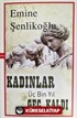 Kadınlar Üç Bin Yıl Geç Kaldı