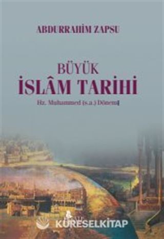 Büyük İslam Tarihi Hz. Muhammed (s.a.) Dönemi