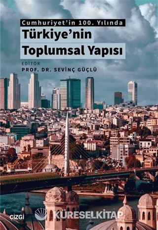 Cumhuriyet'in 100. Yılında Türkiye'nin Toplumsal Yapısı