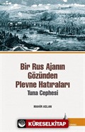 Bir Rus Ajanının Gözünden Plevne Hatıraları