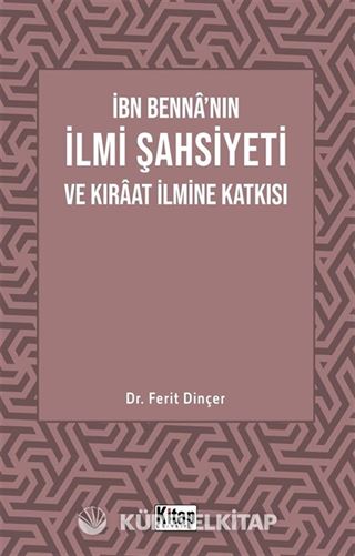 İbn Benna'nın İlmi Şahsiyeti ve Kıraat İlmine Katkısı