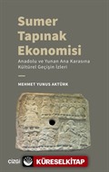 Sumer Tapınak Ekonomisi - Anadolu ve Yunan Ana Karasına Kültürel Geçişin İzleri