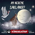 Ay Nereye Saklandı?