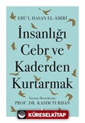 İnsanlığı Cebr ve Kaderden Kurtarmak