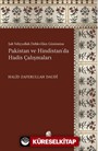 Şah Veliyyullah Dehlevî'den Günümüze Pakistan ve Hindistan'da Hadis Çalışmaları