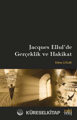 Jacques Ellul'de Gerçeklik ve Hakikat