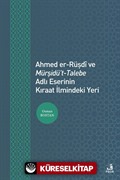 Ahmed er-Rüşdî ve Mürşidü't-Talebe Adlı Eserinin Kıraat İlmindeki Yeri