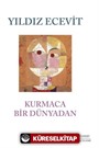 Kurmaca Bir Dünyadan