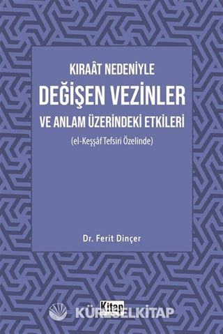 Kıraat Nedeniyle Değişen Vezinler ve Anlam Üzerindeki Etkileri (El Keşşaf Tefsiri Özelinde)