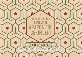 Aksamı Seba Temelinde Arapça Fiil Çekimleri