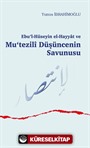 Ebu'l-Hüseyin el-Hayyat ve Mu'tezilî Düşüncenin Savunusu