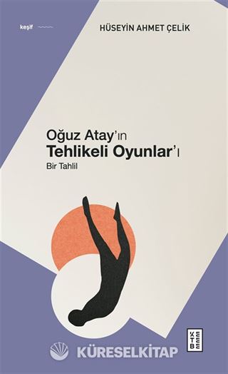 Oğuz Atay'ın Tehlikeli Oyunlar'ı