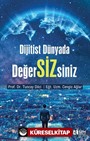 Dijitist Dünyada Değer SİZ siniz