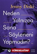 Neden Yalnızca Sana Söyleneni Yapmadın?