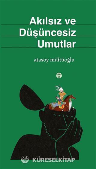 Akılsız ve Düşüncesiz Umutlar