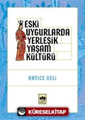 Eski Uygurlarda Yerleşik Yaşam Kültürü