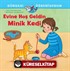 Evine Hoş Geldin Minik Kedi / Dünyayı Öğreniyorum