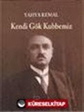 Kendi Gök Kubbemiz