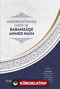 Modern Dönemde Hadis ve Babanzade Ahmed Naim (Ciltli)