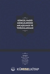 Güncel Hadis Meselelerinin Anlaşılması ve Yorumlanması (Ciltli)