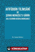 Afifüddin Tilimsani Ve Şerhu Menazili's -Sairin Adlı Eserinin Değerlendirilmesi