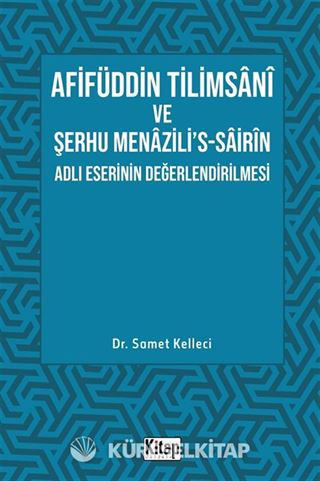 Afifüddin Tilimsani Ve Şerhu Menazili's -Sairin Adlı Eserinin Değerlendirilmesi