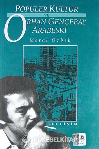 Popüler Kültür ve Orhan Gencebay Arabeski