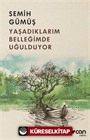 Yaşadıklarım Belleğimde Uğulduyor