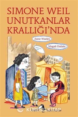 Simone Weil Unutkanlar Krallığı'nda