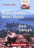 Beyaz Yollar Mavi Deniz / Deli Saraylı