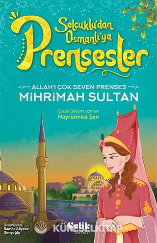 Allah'ı Çok Seven Prenses Mihrimah Sultan