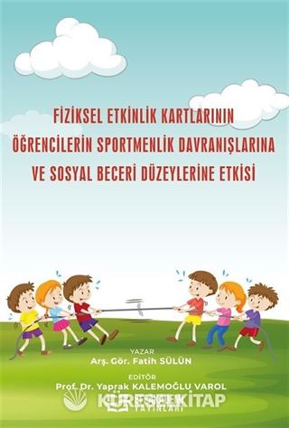 Fiziksel Etkinlik Kartlarının Öğrencilerin Sportmenlik Davranışlarına ve Sosyal Beceri Düzeylerine Etkisi