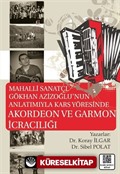 Mahalli Sanatçı Gökhan Azizoğlu'nun Anlatımıyla Kars Yöresinde Akordeon ve Garmon İcracılığı