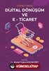 Yönetimde Dijital Dönüşüm ve E-Ticaret