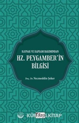 Kaynak Ve Kapsam Bakımından Hz. Peygamber'in Bilgisi