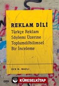 Reklam Dili - Türkçe Reklam Söylemi Üzerine Toplumdilbilimsel Bir İnceleme